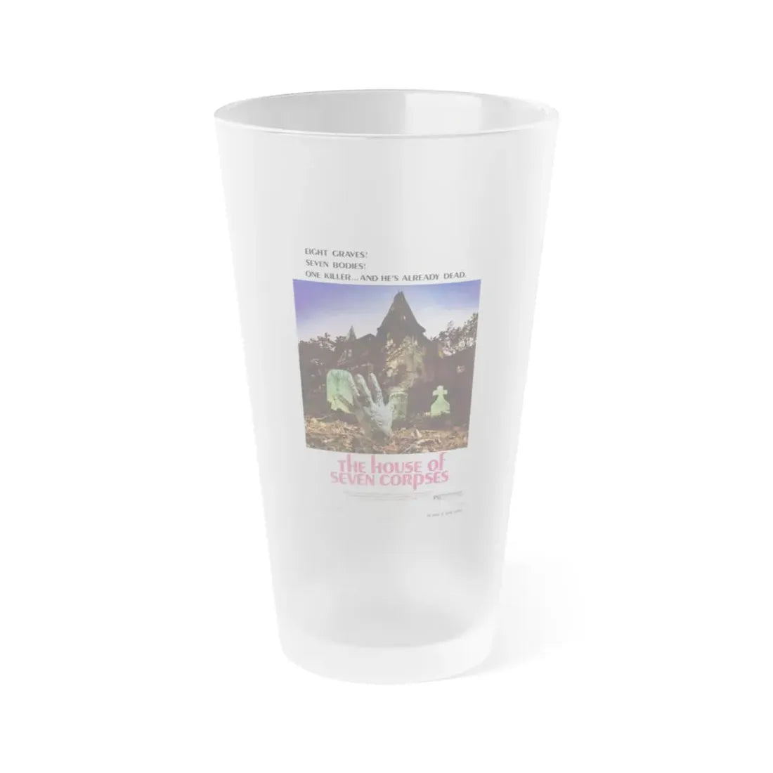THE HOUSE OF SEVEN CORPSES 1974 Movie Poster - Frosted Pint Glass 16oz Default Title - Go Mug Yourself