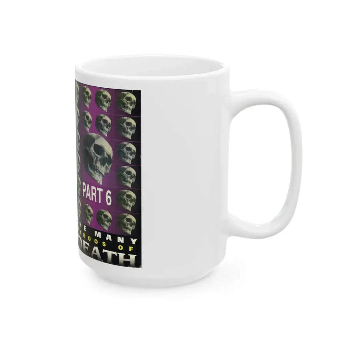 THE MANY TABOOS OF DEATH PART 6 (VHS COVER) - White Coffee Mug - Go Mug Yourself