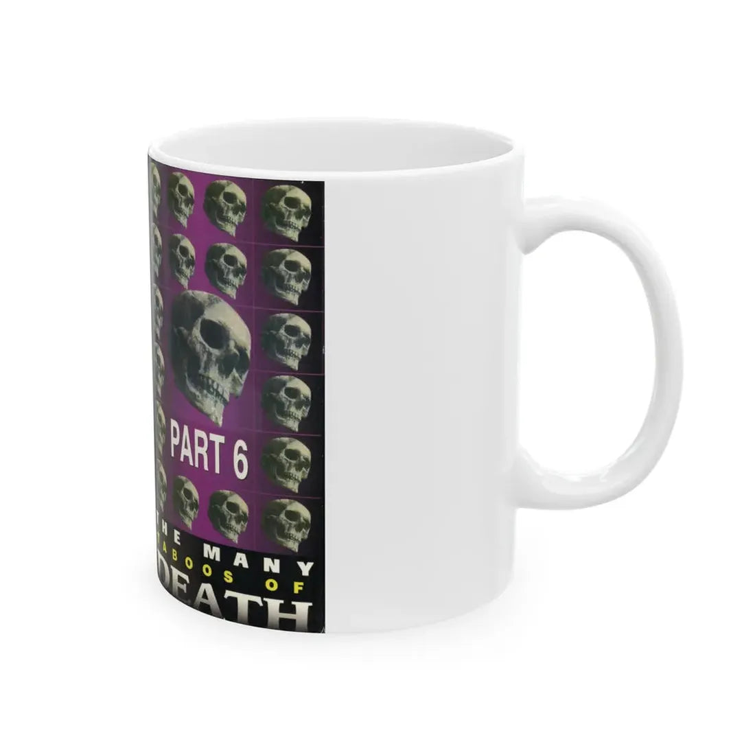 THE MANY TABOOS OF DEATH PART 6 (VHS COVER) - White Coffee Mug - Go Mug Yourself