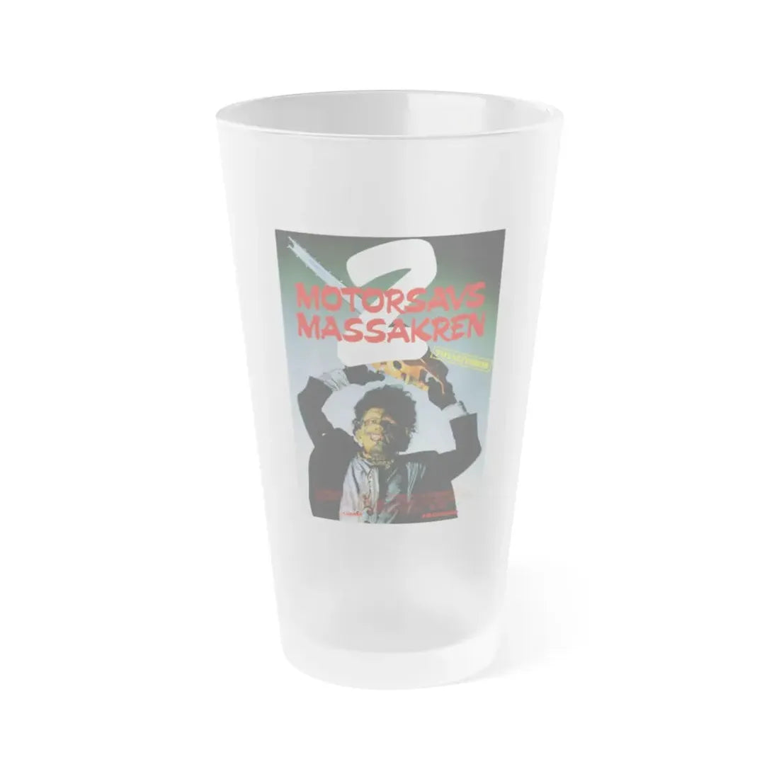 THE TEXAS CHAIN SAW MASSACRE 2 (DANISH) 1974 Movie Poster - Frosted Pint Glass 16oz 16oz Frosted - Go Mug Yourself