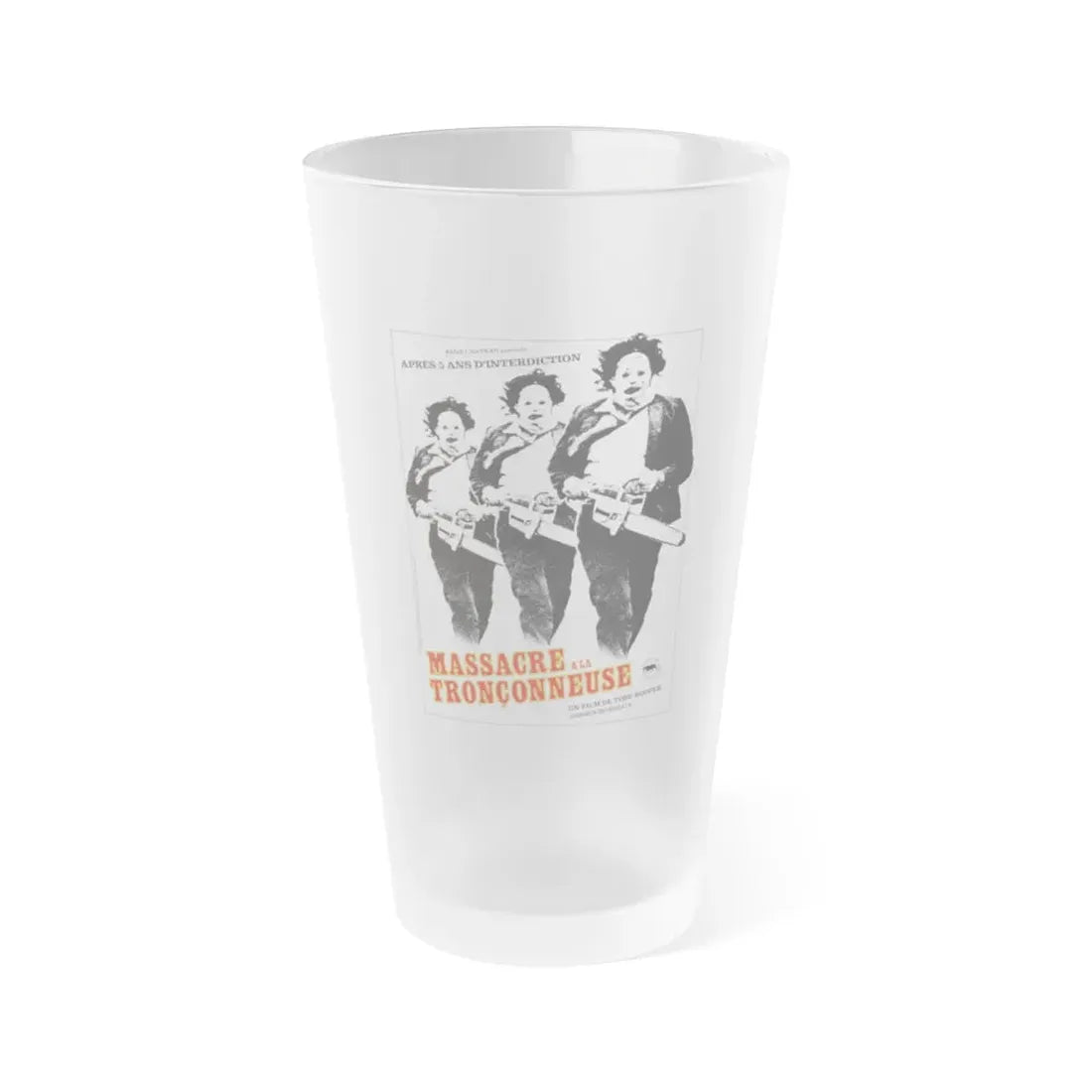 THE TEXAS CHAIN SAW MASSACRE (FRENCH) 1974 Movie Poster - Frosted Pint Glass 16oz 16oz Frosted - Go Mug Yourself