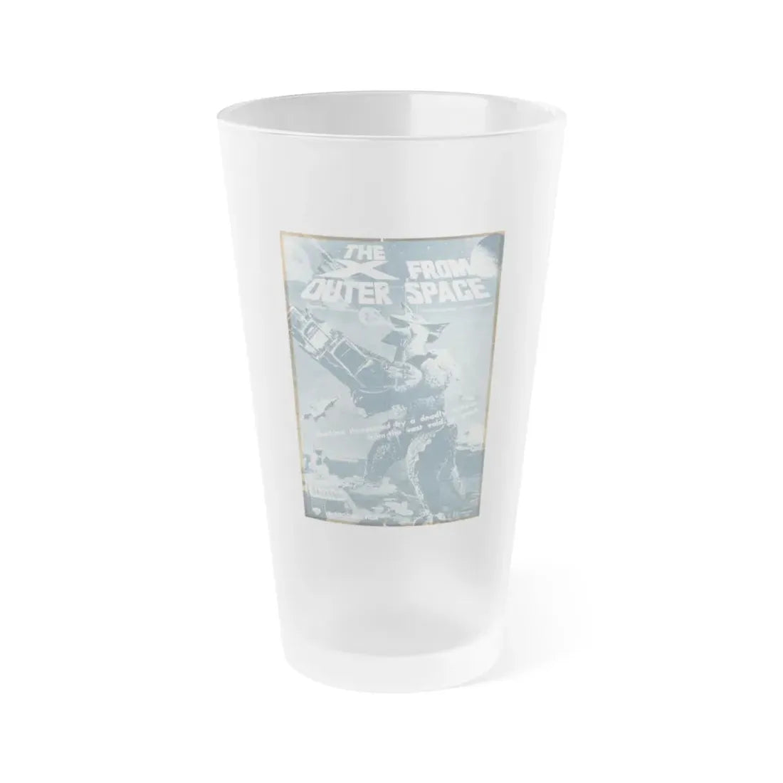 THE X FROM OUTER SPACE (2) 1967 Movie Poster - Frosted Pint Glass 16oz 16oz Frosted - Go Mug Yourself