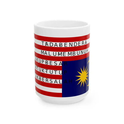 There Is No Flag Large Enough Malaysia (Malaysia) White Coffee Mug 15oz - Go Mug Yourself