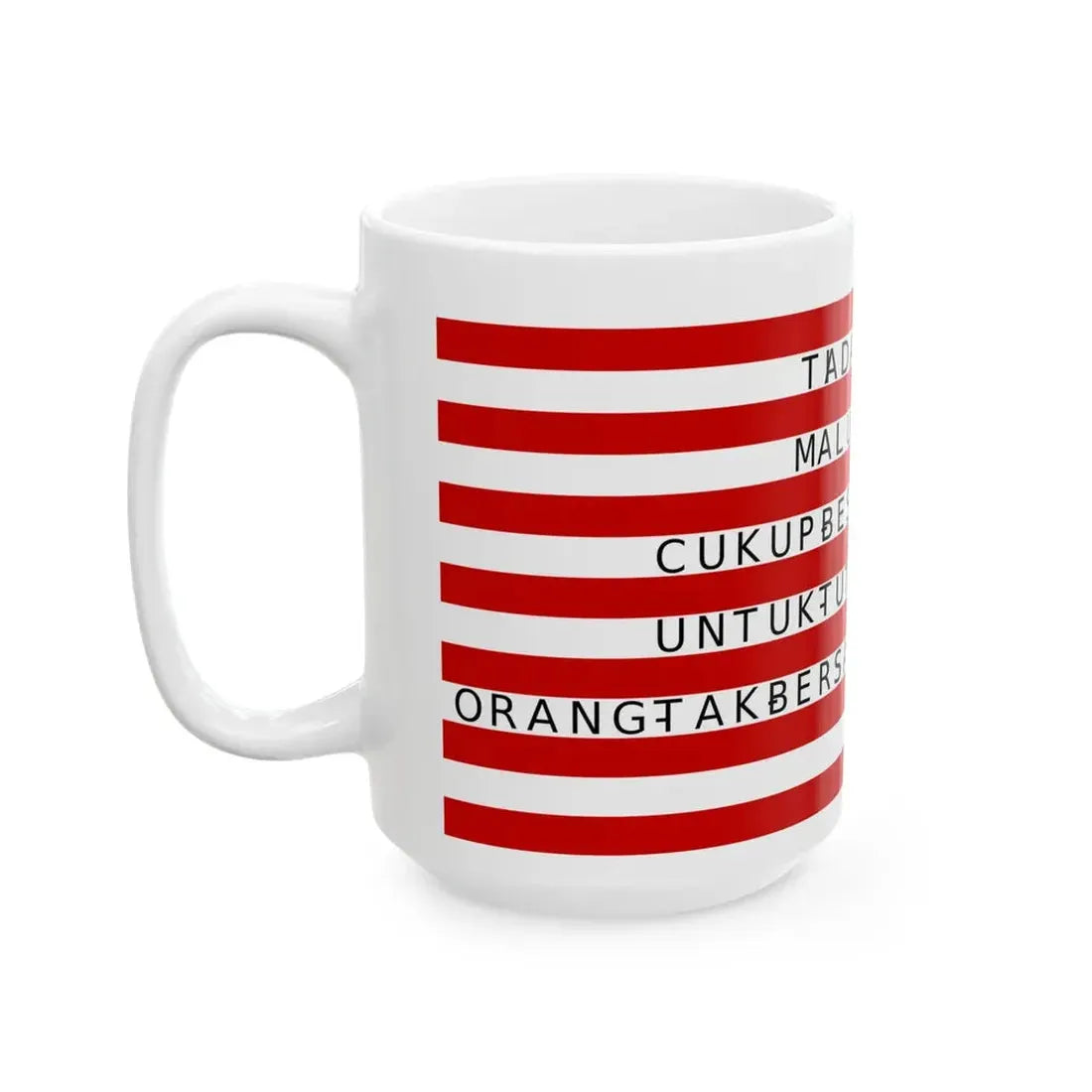 There Is No Flag Large Enough Malaysia (Malaysia) White Coffee Mug - Go Mug Yourself