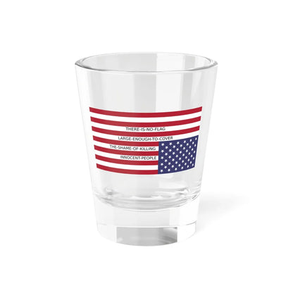 There Is No Flag Large Enough (United States) Shot Glass 1.5oz - Go Mug Yourself