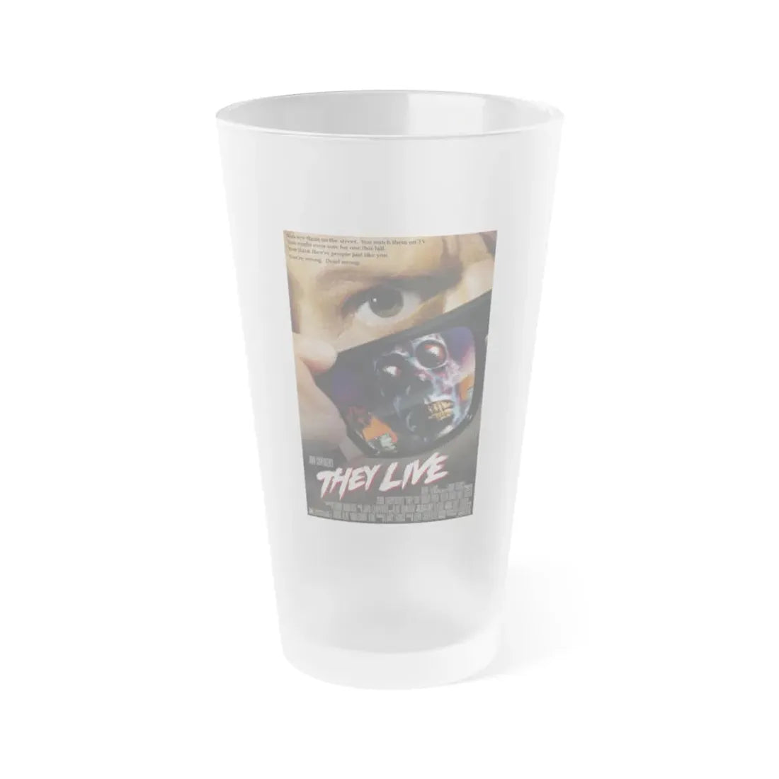 THEY LIVE! 1988 Movie Poster - Frosted Pint Glass 16oz 16oz Frosted - Go Mug Yourself