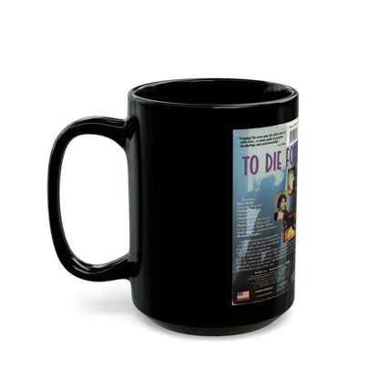 TO DIE FOR (VHS COVER) - Black Coffee Mug - Go Mug Yourself