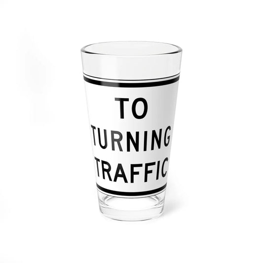 TO TURNING TRAFFIC Delaware R1-2a-DE1 (Delaware) (Road Sign) Pint Glss 16oz 16oz - Go Mug Yourself