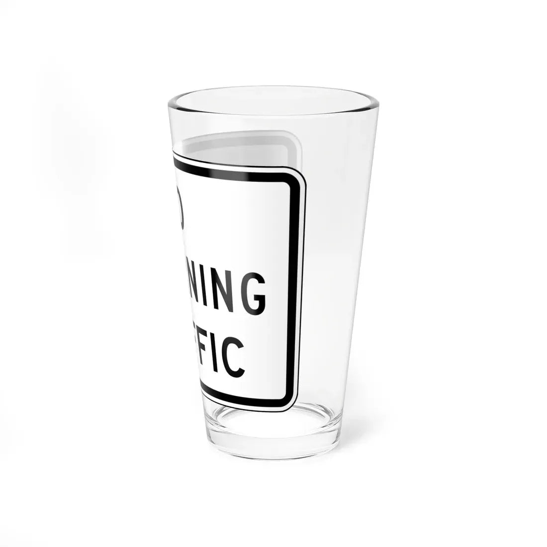 TO UTURNING TRAFFIC Delaware R1-2a-DE (Delaware) (Road Sign) Pint Glass 16oz - Go Mug Yourself