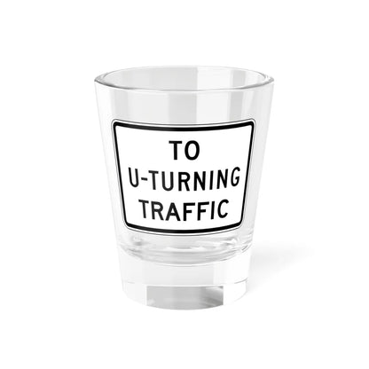 TO UTURNING TRAFFIC Delaware R1-2a-DE (Delaware) (Road Sign) Shot Glass 1.5oz 1.5oz - Go Mug Yourself