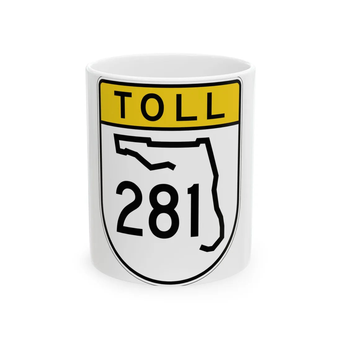 Toll Florida 281 (Florida) (Road Sign) White Coffee Mug 11oz - Go Mug Yourself