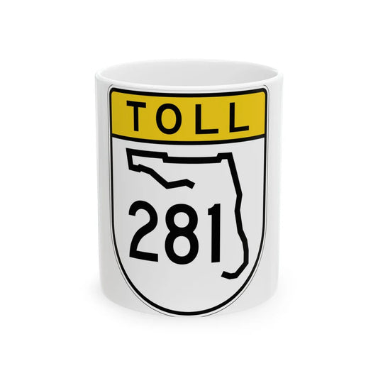 Toll Florida 281 (Florida) (Road Sign) White Coffee Mug 11oz - Go Mug Yourself