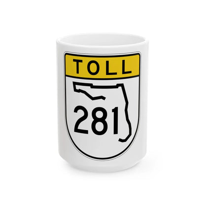 Toll Florida 281 (Florida) (Road Sign) White Coffee Mug 15oz - Go Mug Yourself