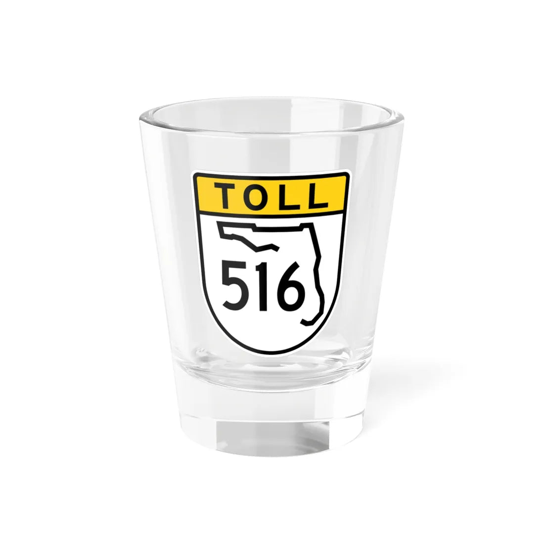 Toll Florida 516 (Florida) (Road Sign) Shot Glass 1.5oz 1.5oz - Go Mug Yourself
