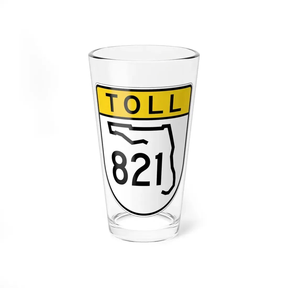 Toll Florida 821 (Florida) (Road Sign) Pint Glss 16oz 16oz - Go Mug Yourself