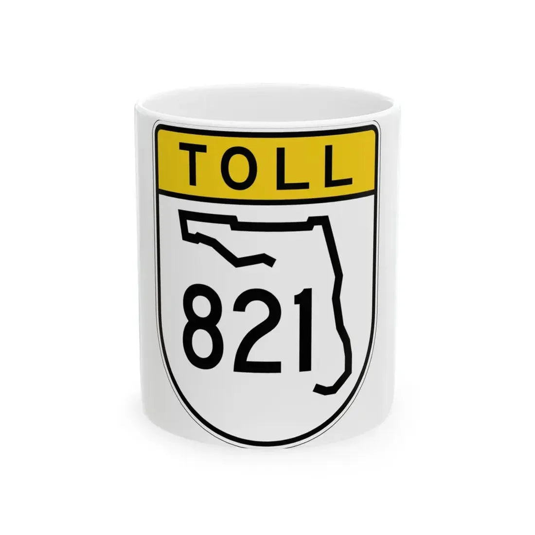 Toll Florida 821 (Florida) (Road Sign) White Coffee Mug 11oz - Go Mug Yourself