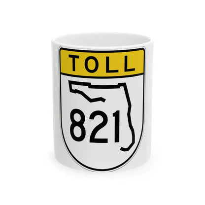 Toll Florida 821 (Florida) (Road Sign) White Coffee Mug 11oz - Go Mug Yourself