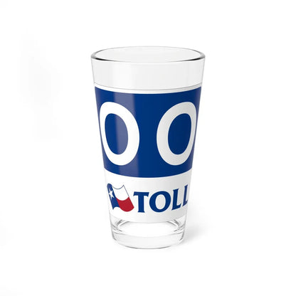 Toll Texas 00 new template (Texas) (Road Sign) Pint Glass 16oz 16oz - Go Mug Yourself