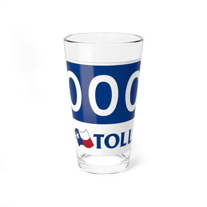 Toll Texas 000 new template (Texas) (Road Sign) Pint Glass 16oz 16oz - Go Mug Yourself