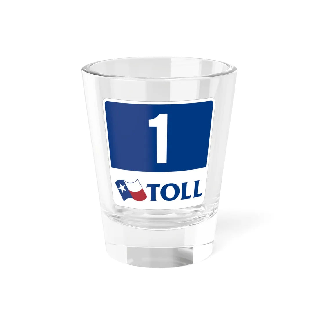 Toll Texas 1 new (Texas) (Road Sign) Shot Glass 1.5oz 1.5oz - Go Mug Yourself