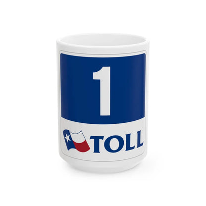 Toll Texas 1 new (Texas) (Road Sign) White Coffee Mug 15oz - Go Mug Yourself
