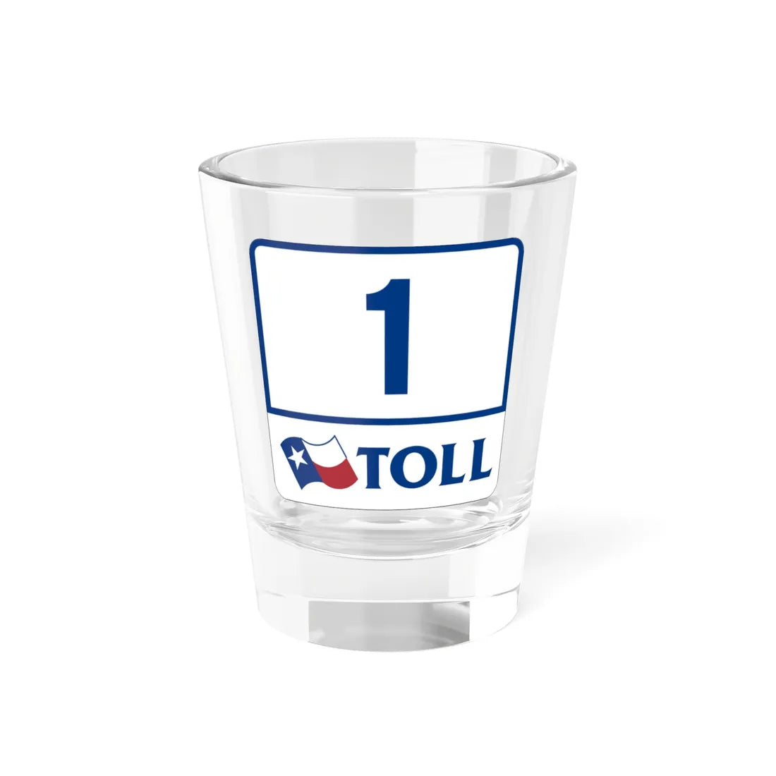 Toll Texas 1 (Texas) (Road Sign) Shot Glass 1.5oz 1.5oz - Go Mug Yourself