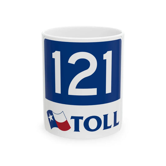 Toll Texas 121 new (Texas) (Road Sign) White Coffee Mug 11oz - Go Mug Yourself