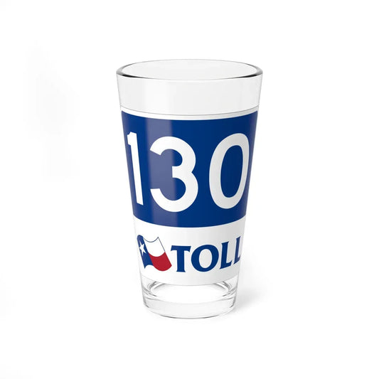Toll Texas 130 new (Texas) (Road Sign) Pint Glass 16oz 16oz - Go Mug Yourself