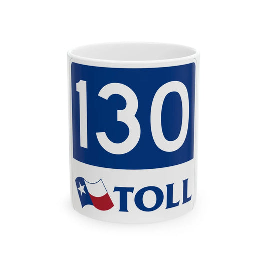 Toll Texas 130 new (Texas) (Road Sign) White Coffee Mug 11oz - Go Mug Yourself