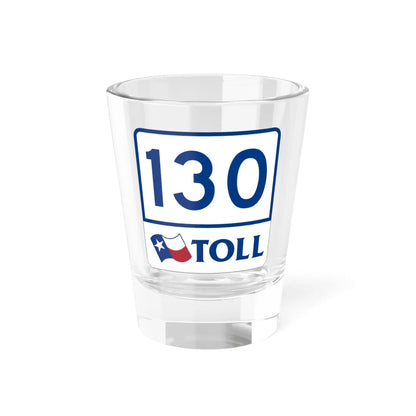 Toll Texas 130 (Texas) (Road Sign) Shot Glass 1.5oz 1.5oz - Go Mug Yourself
