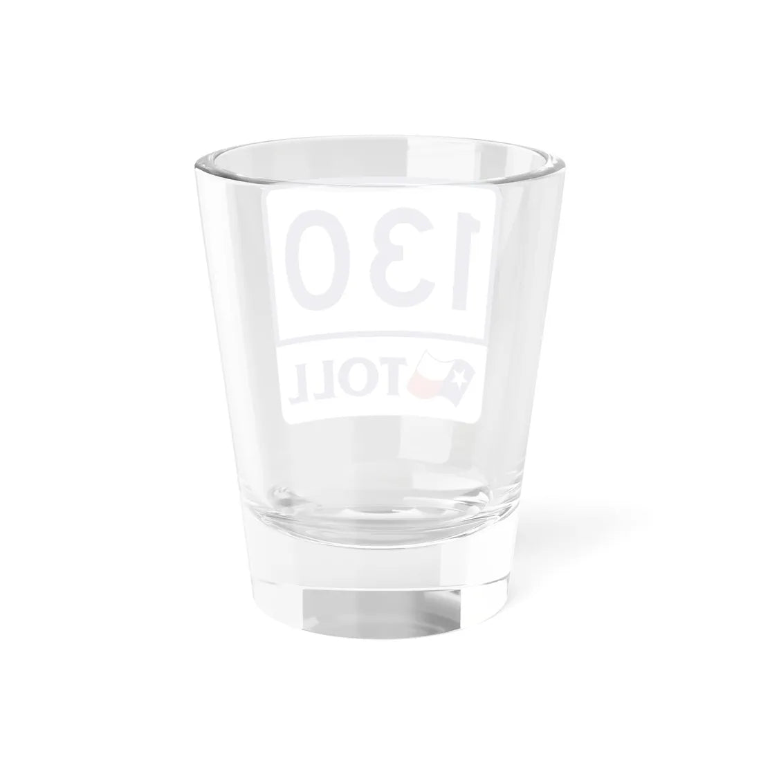 Toll Texas 130 (Texas) (Road Sign) Shot Glass 1.5oz - Go Mug Yourself