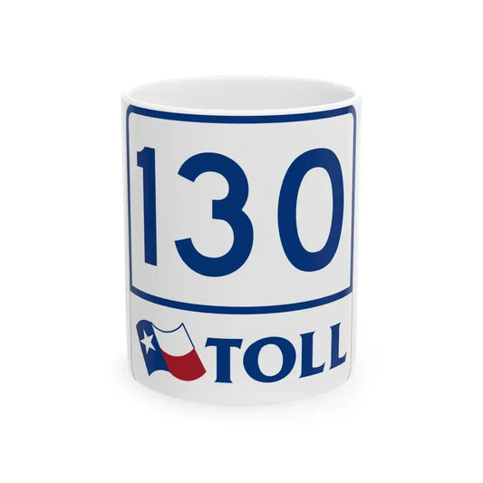 Toll Texas 130 (Texas) (Road Sign) White Coffee Mug 11oz - Go Mug Yourself
