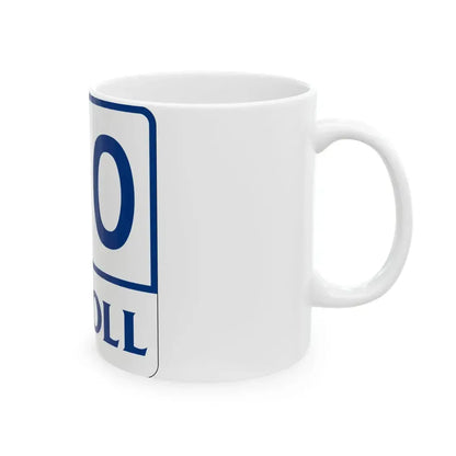 Toll Texas 130 (Texas) (Road Sign) White Coffee Mug - Go Mug Yourself