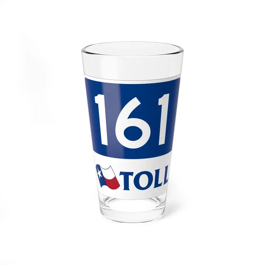 Toll Texas 161 new (Texas) (Road Sign) Pint Glass 16oz 16oz - Go Mug Yourself