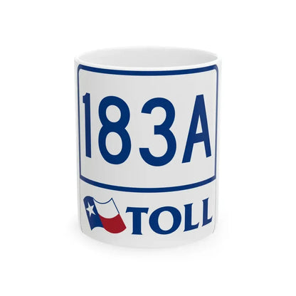 Toll Texas 183A (Texas) (Road Sign) White Coffee Mug 11oz - Go Mug Yourself