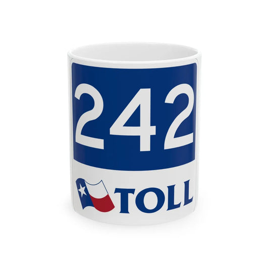 Toll Texas 242 new (Texas) (Road Sign) White Coffee Mug 11oz - Go Mug Yourself