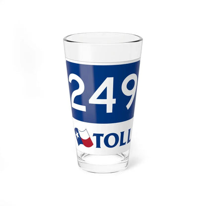 Toll Texas 249 new (Texas) (Road Sign) Pint Glass 16oz 16oz - Go Mug Yourself