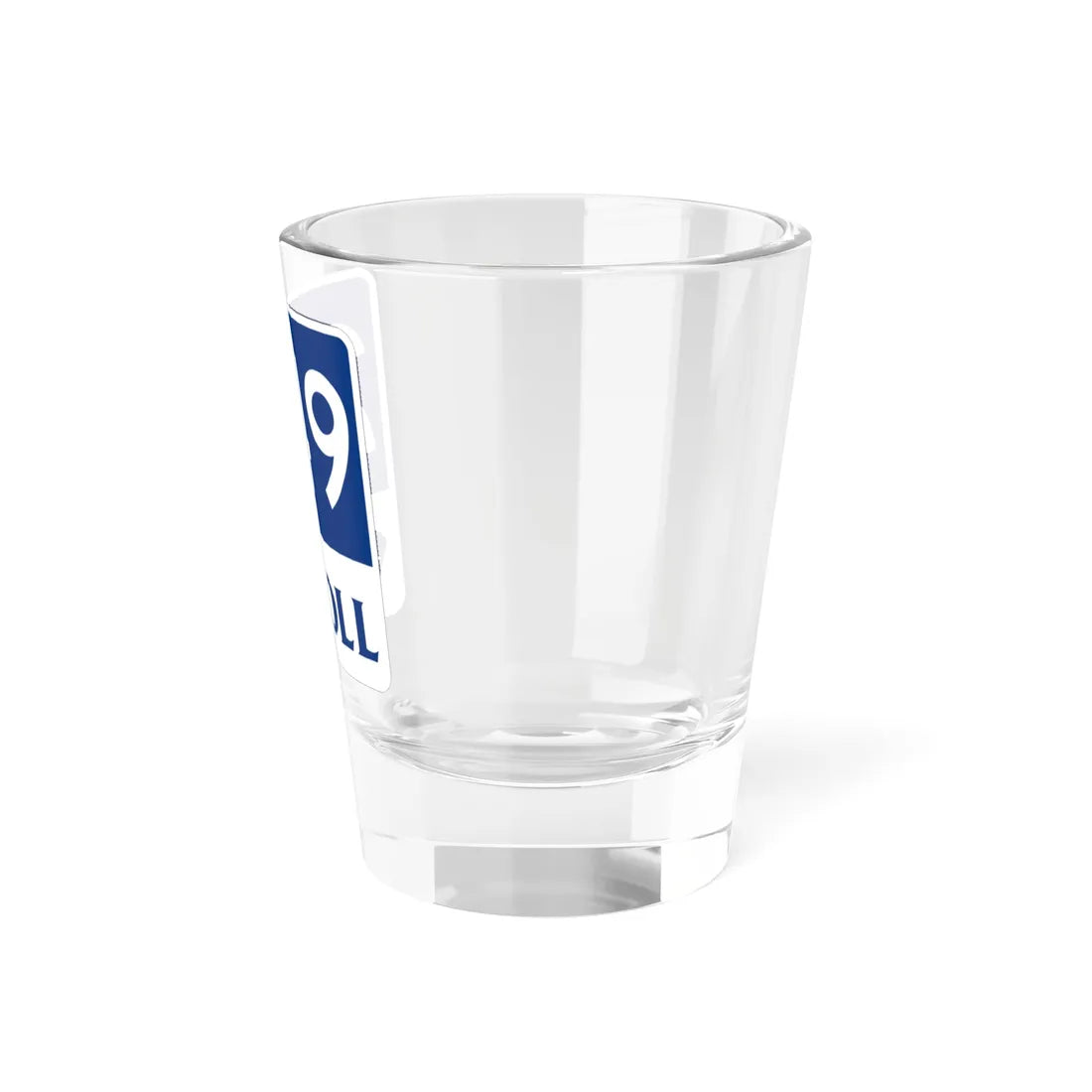 Toll Texas 249 new (Texas) (Road Sign) Shot Glass 1.5oz - Go Mug Yourself