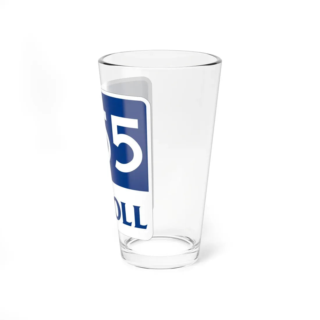 Toll Texas 255 new (Texas) (Road Sign) Pint Glass 16oz - Go Mug Yourself