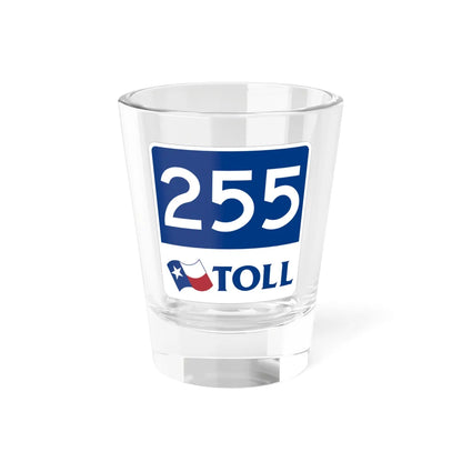 Toll Texas 255 new (Texas) (Road Sign) Shot Glass 1.5oz 1.5oz - Go Mug Yourself