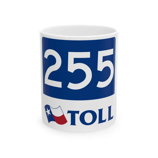 Toll Texas 255 new (Texas) (Road Sign) White Coffee Mug 11oz - Go Mug Yourself