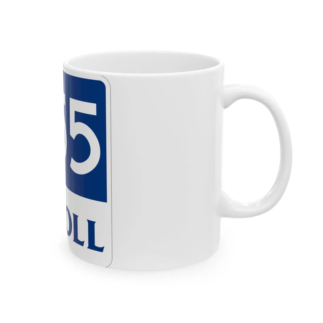 Toll Texas 255 new (Texas) (Road Sign) White Coffee Mug - Go Mug Yourself