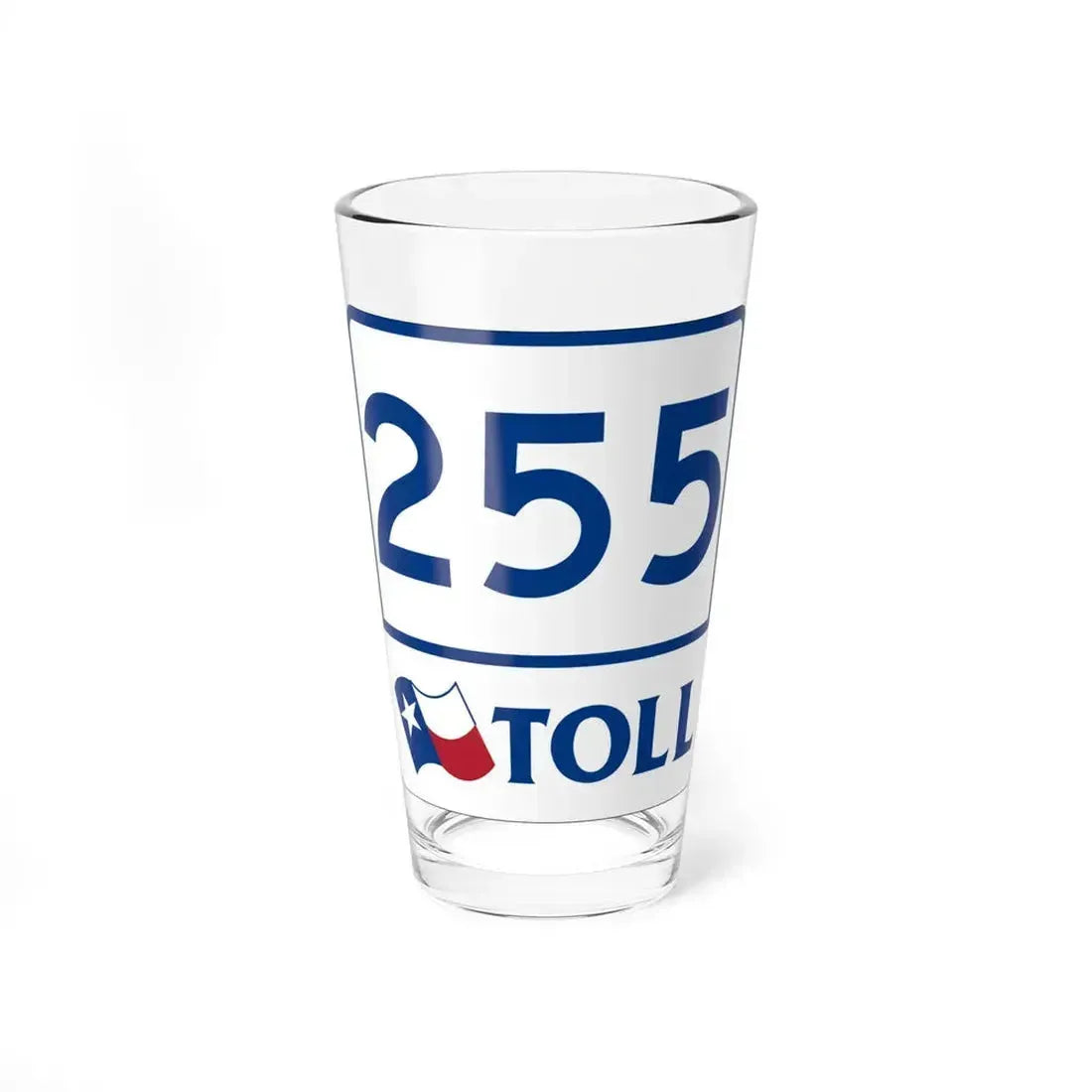 Toll Texas 255 (Texas) (Road Sign) Pint Glass 16oz 16oz - Go Mug Yourself