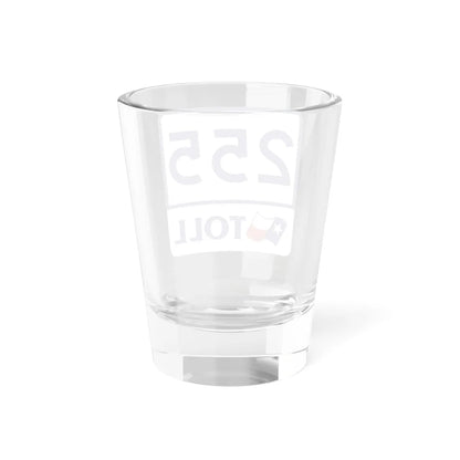 Toll Texas 255 (Texas) (Road Sign) Shot Glass 1.5oz - Go Mug Yourself