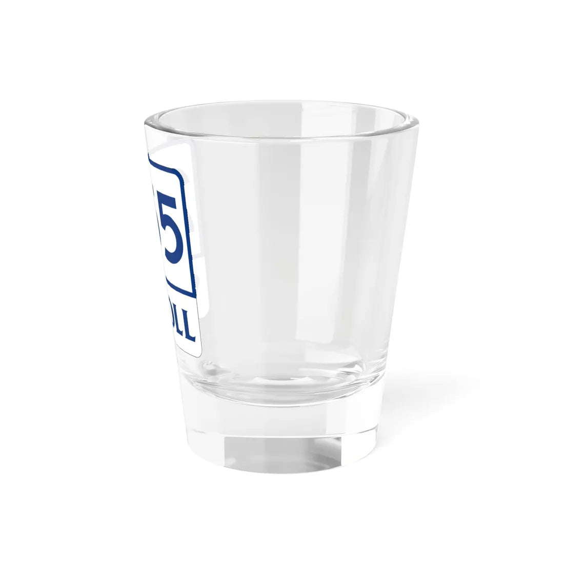 Toll Texas 255 (Texas) (Road Sign) Shot Glass 1.5oz - Go Mug Yourself