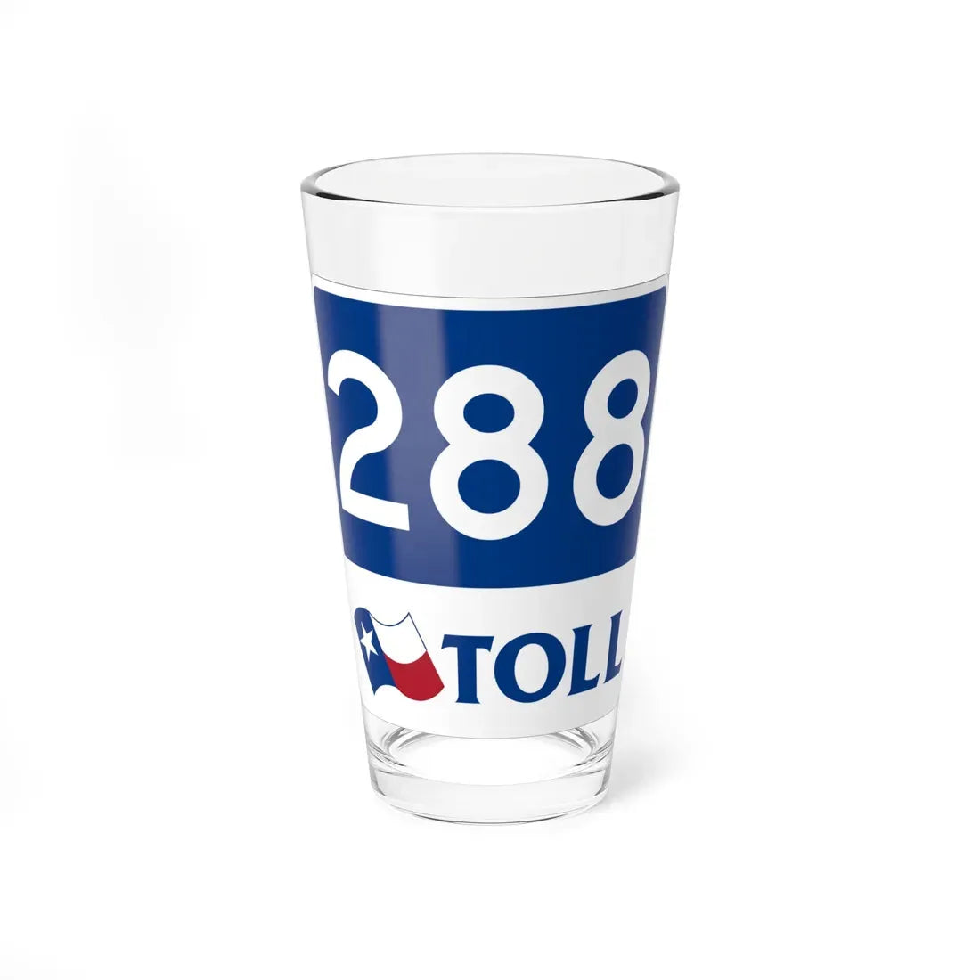 Toll Texas 288 new (Texas) (Road Sign) Pint Glass 16oz 16oz - Go Mug Yourself