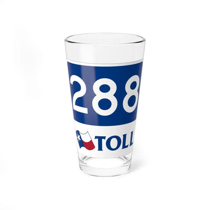 Toll Texas 288 new (Texas) (Road Sign) Pint Glass 16oz 16oz - Go Mug Yourself
