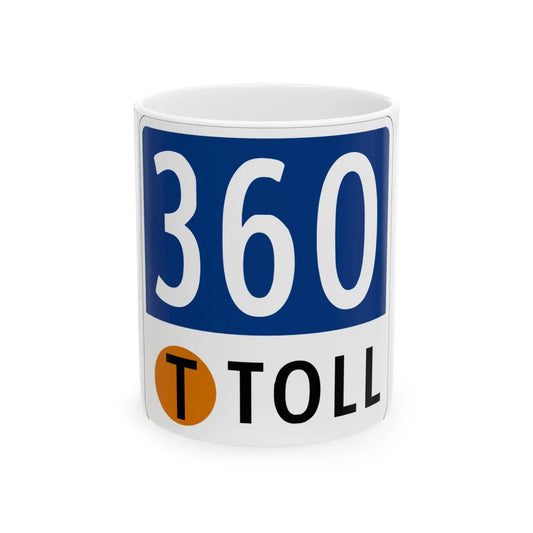 Toll Texas 360 Tollway (Texas) (Road Sign) White Coffee Mug 11oz - Go Mug Yourself