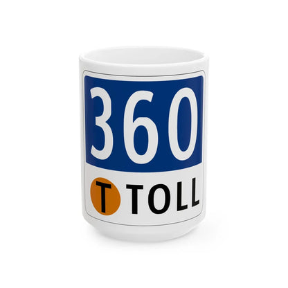 Toll Texas 360 Tollway (Texas) (Road Sign) White Coffee Mug 15oz - Go Mug Yourself
