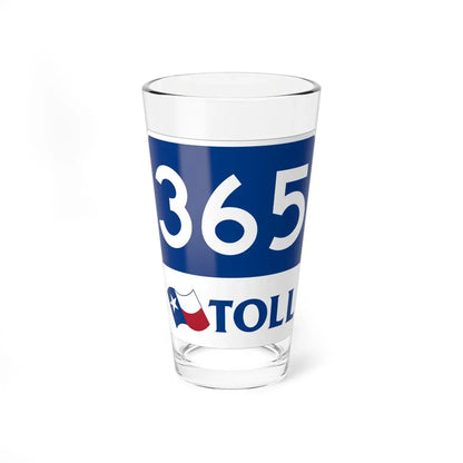 Toll Texas 365 new (Texas) (Road Sign) Pint Glass 16oz 16oz - Go Mug Yourself